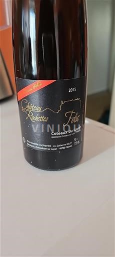 Loire Valley Coteaux du Layon Château Des Rochettes Folie 2015