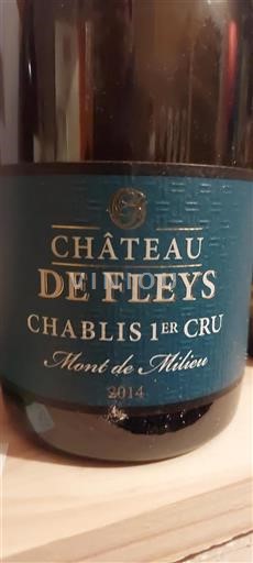 Vin Blanc sec Mont de Milieu Château Fleys 2014 France Bourgogne Chablis premier cru AOC Premier Cru