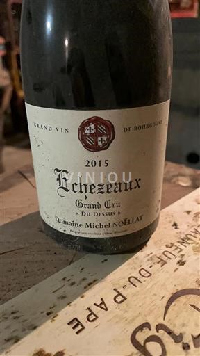 Bourgogne Échézeaux Grand Cru Domaine Michel Noëllat Du Dessus 2015