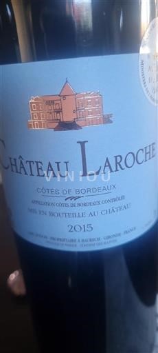 Bordeaux Côtes de Bordeaux Château Laroche 2015