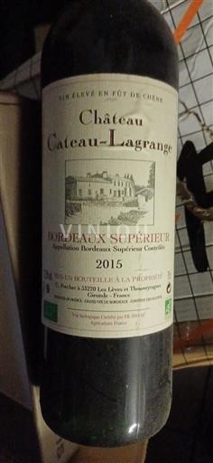 Bordeaux Bordeaux Supérieur Château Cateau Lagrange 2015
