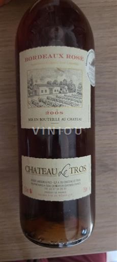 Vin Rosé sec Château Le Tros 2008 France Bordeaux Bordeaux rosé AOC