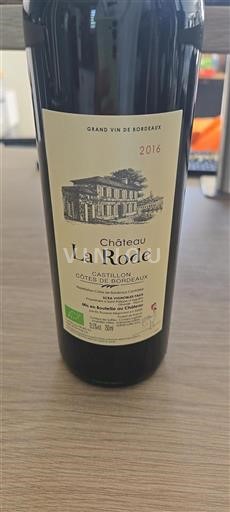Vin Rouge sec Château La Rode 2016 France Bordeaux Castillon-côtes-de-bordeaux AOC bio