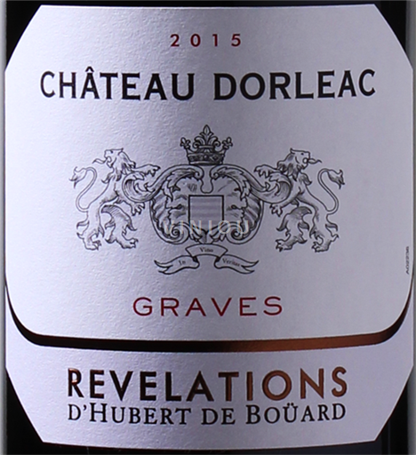 Bordeaux Pessac-Léognan Château Dorléac Révélations Hubert de Boüard Révélations d'Hubert de Boüard 2015