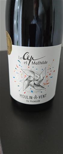 Beaujolais Moulin-à-vent Le Cep et Mathilde Au Michelon 2023