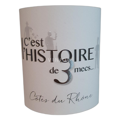 Vin Rouge sec C'est l'Histoire de 3 Mecs 2023 France Vallée du Rhône Côtes-du-rhône
